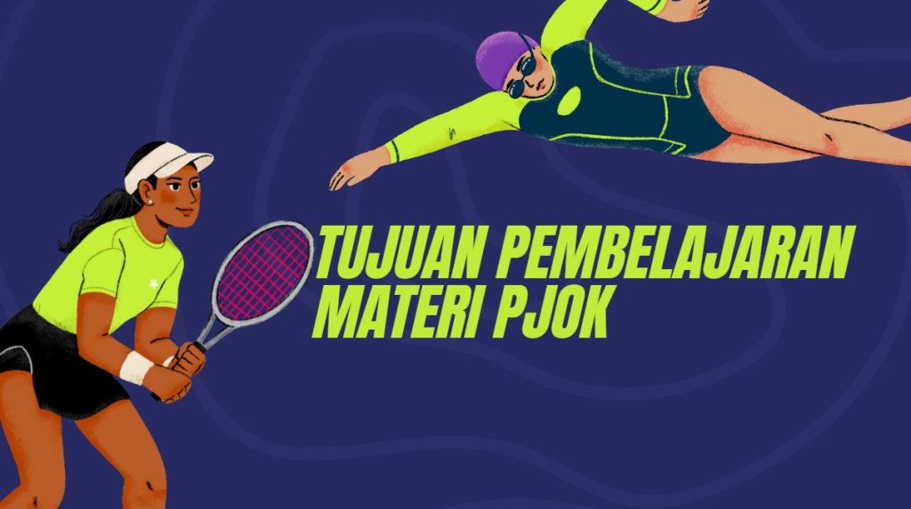 Free Download Materi PJOK Kelas 9 Semester 2 Kurikulum 2013 PDF 3 Tujuan Pembelajaran Materi PJOK