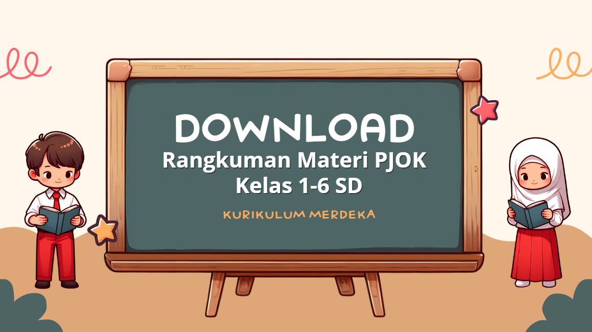 Rangkuman Materi PJOK SD Kelas 1 - 6 Kurikulum Merdeka 2 Download materi PJOK SD