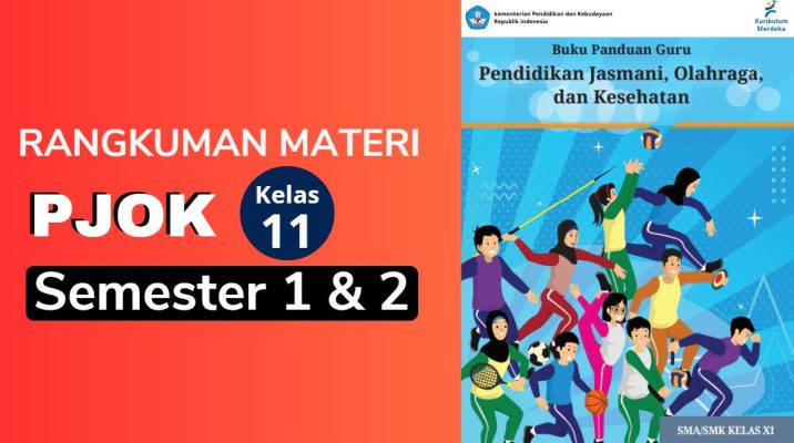 Download Gratis Rangkuman Materi PJOK Kelas 11 SMA Semester 1 dan 2 Kurikulum Merdeka 1 Materi PJOK Kelas 11 SMA