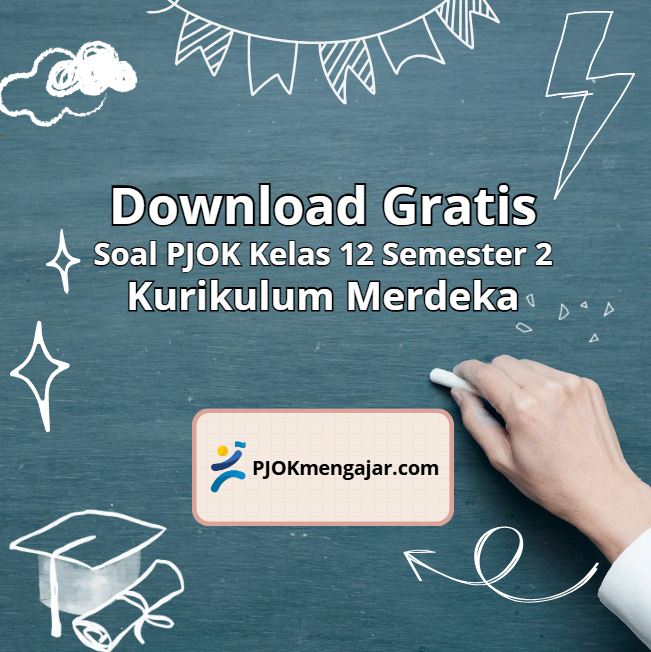 Soal PJOK Kelas 12 Semester 2 Kurikulum Merdeka dan Kunci Jawabannya 1 Soal PJOK Kelas 12 Semester 2